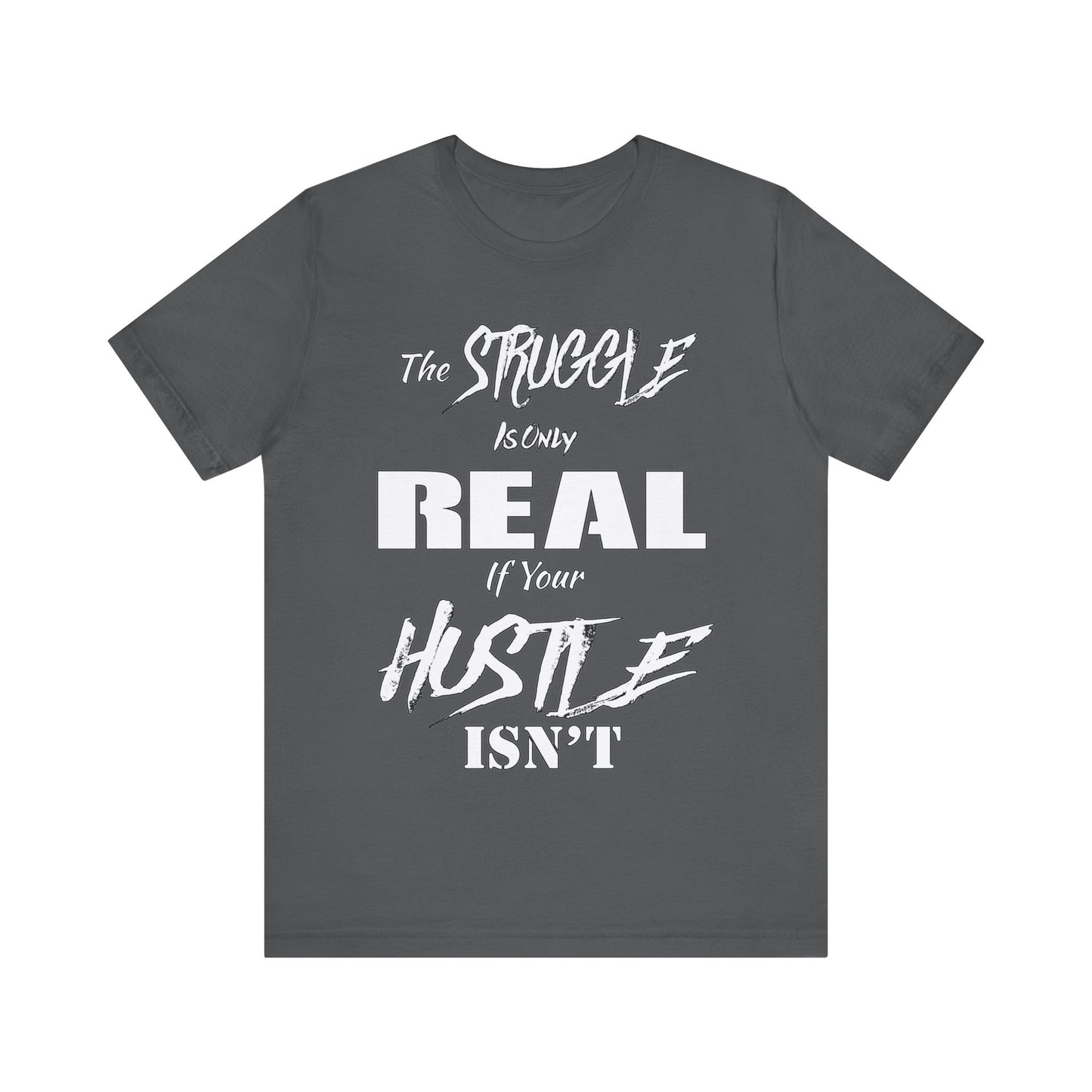 The Struggle - Unisex Tee