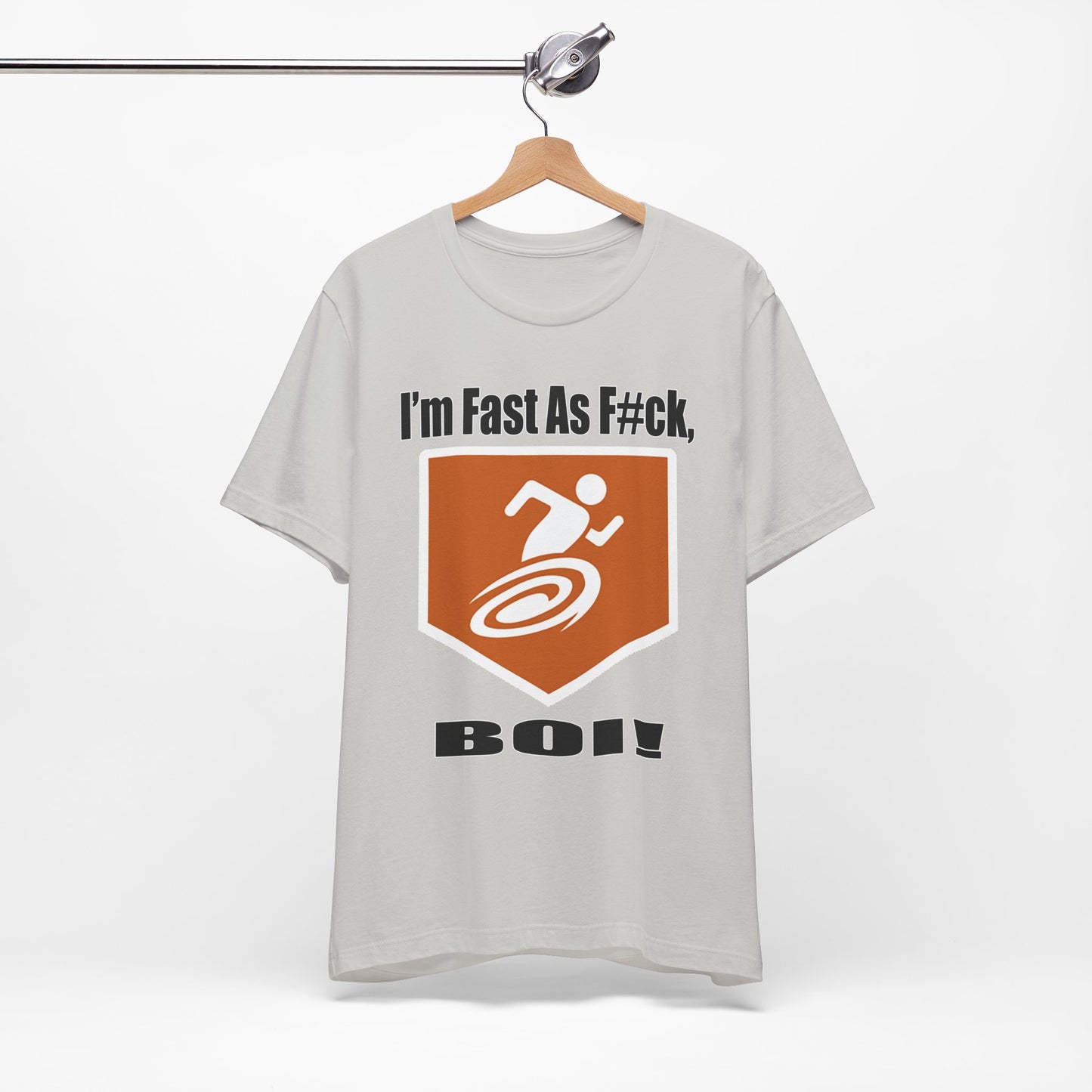 I'm Fast As F#ck Boi! - Short Sleeve Tee