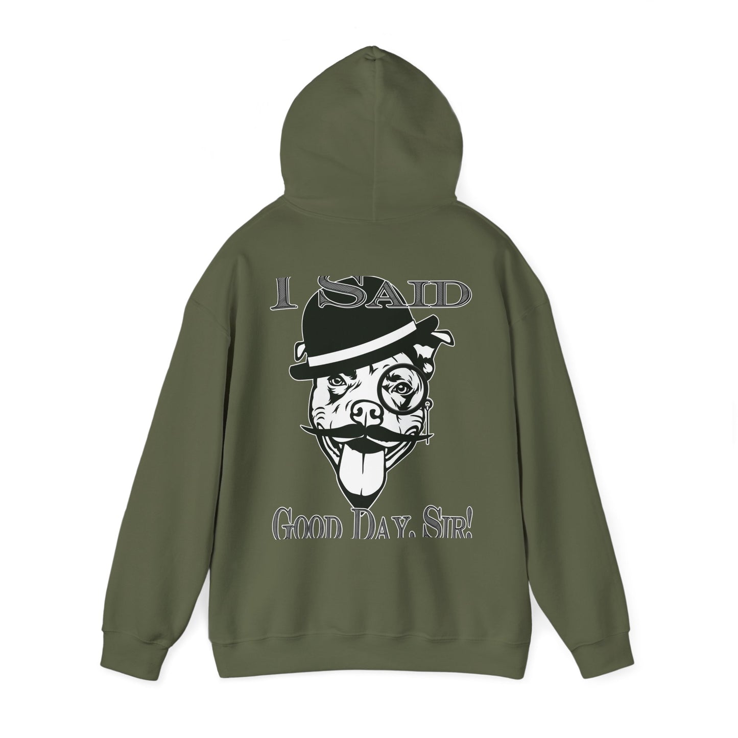 I Said Good Day, Sir - Unisex Heavy Blend™ Hooded Sweatshirt