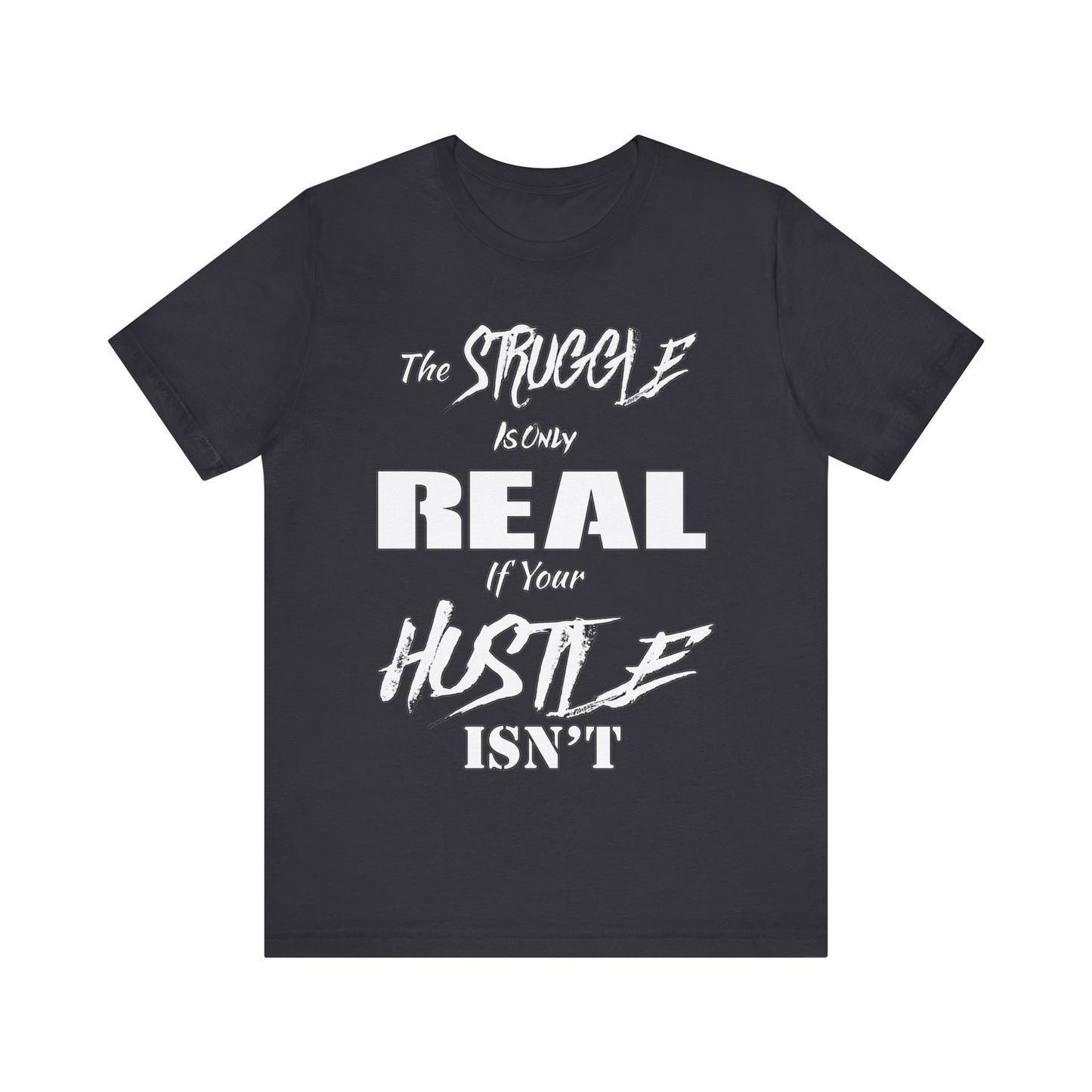 The Struggle - Unisex Tee