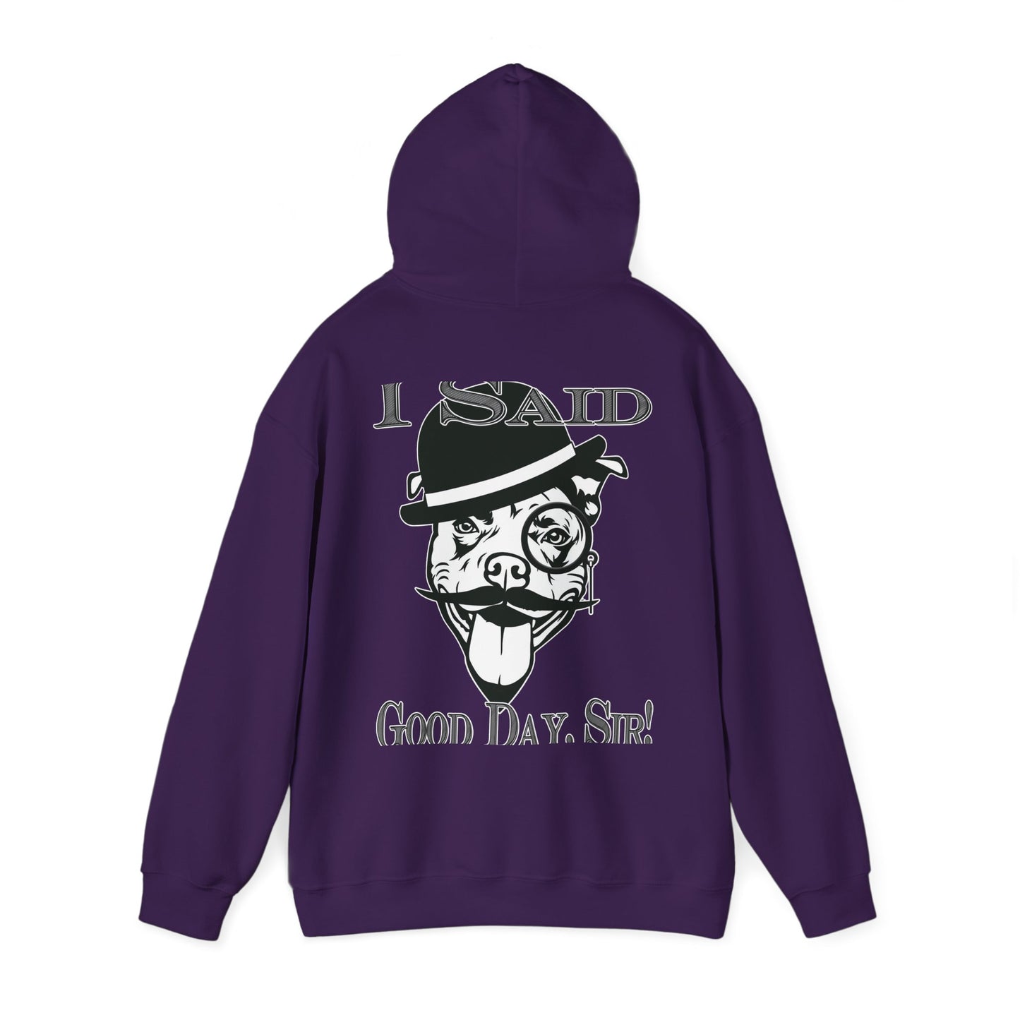 I Said Good Day, Sir - Unisex Heavy Blend™ Hooded Sweatshirt