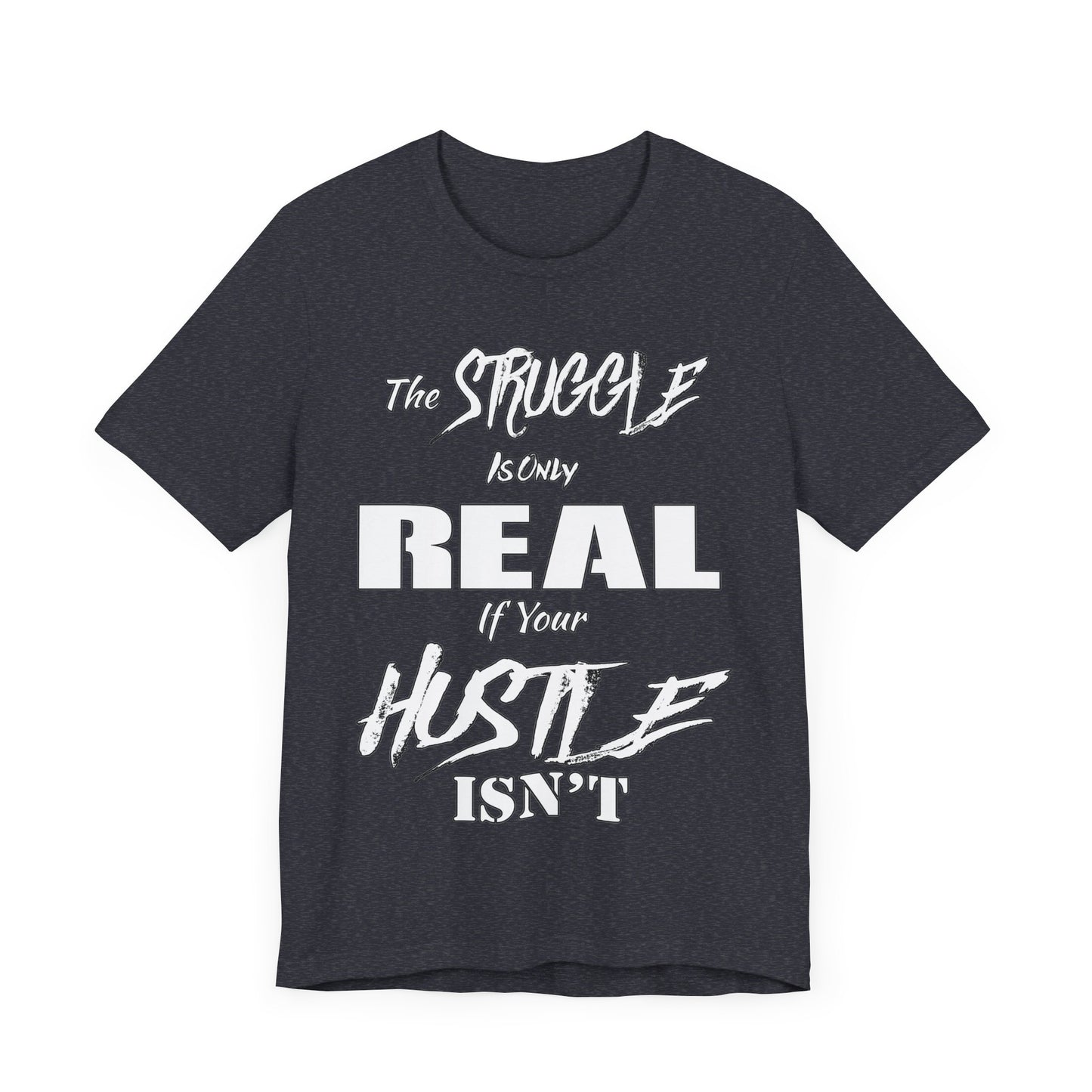 The Struggle - Unisex Tee