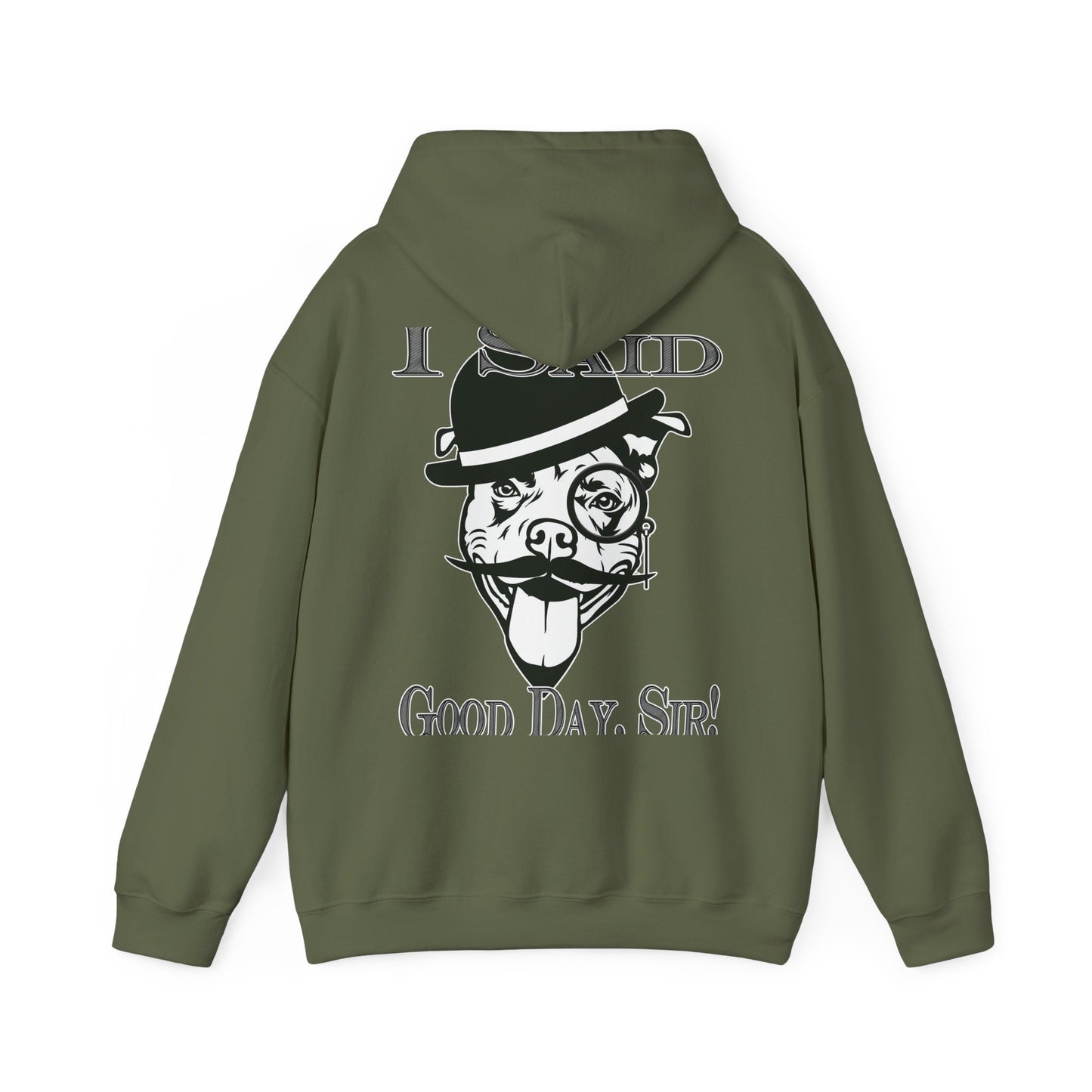 I Said Good Day, Sir - Unisex Heavy Blend™ Hooded Sweatshirt