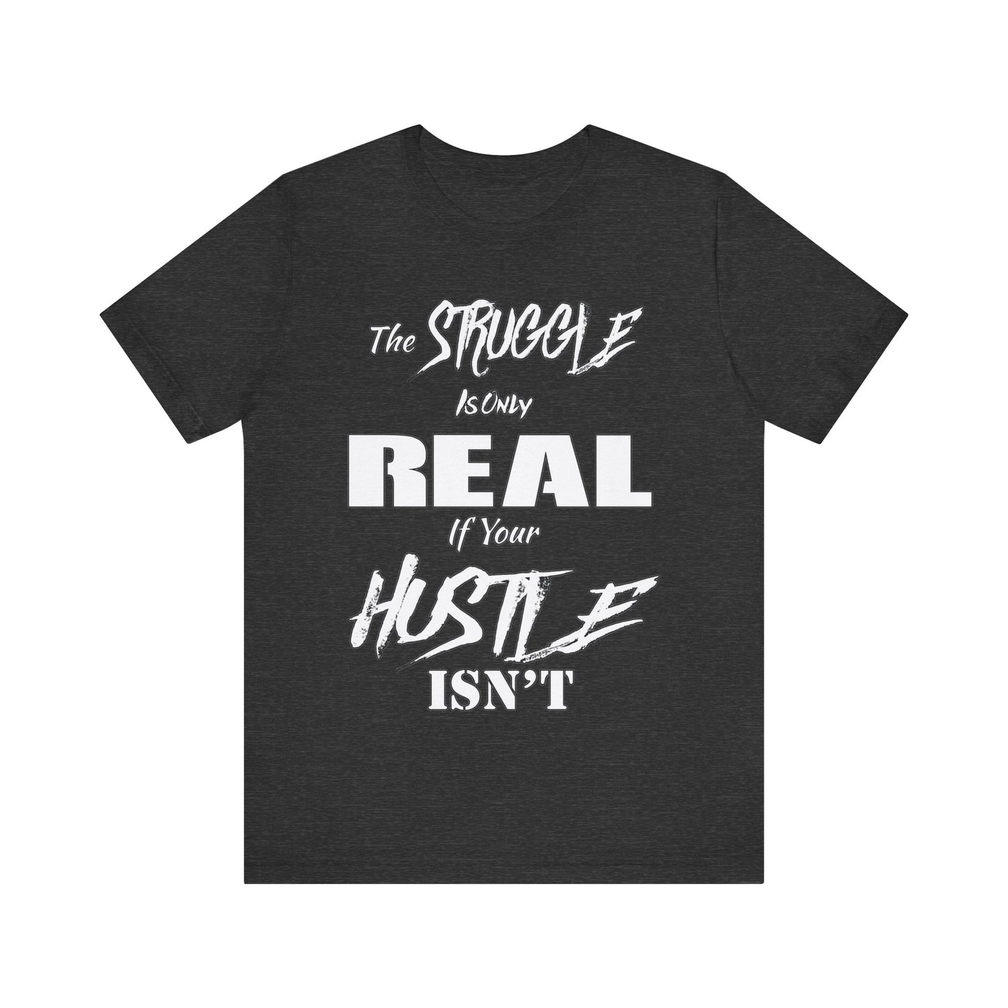 The Struggle - Unisex Tee