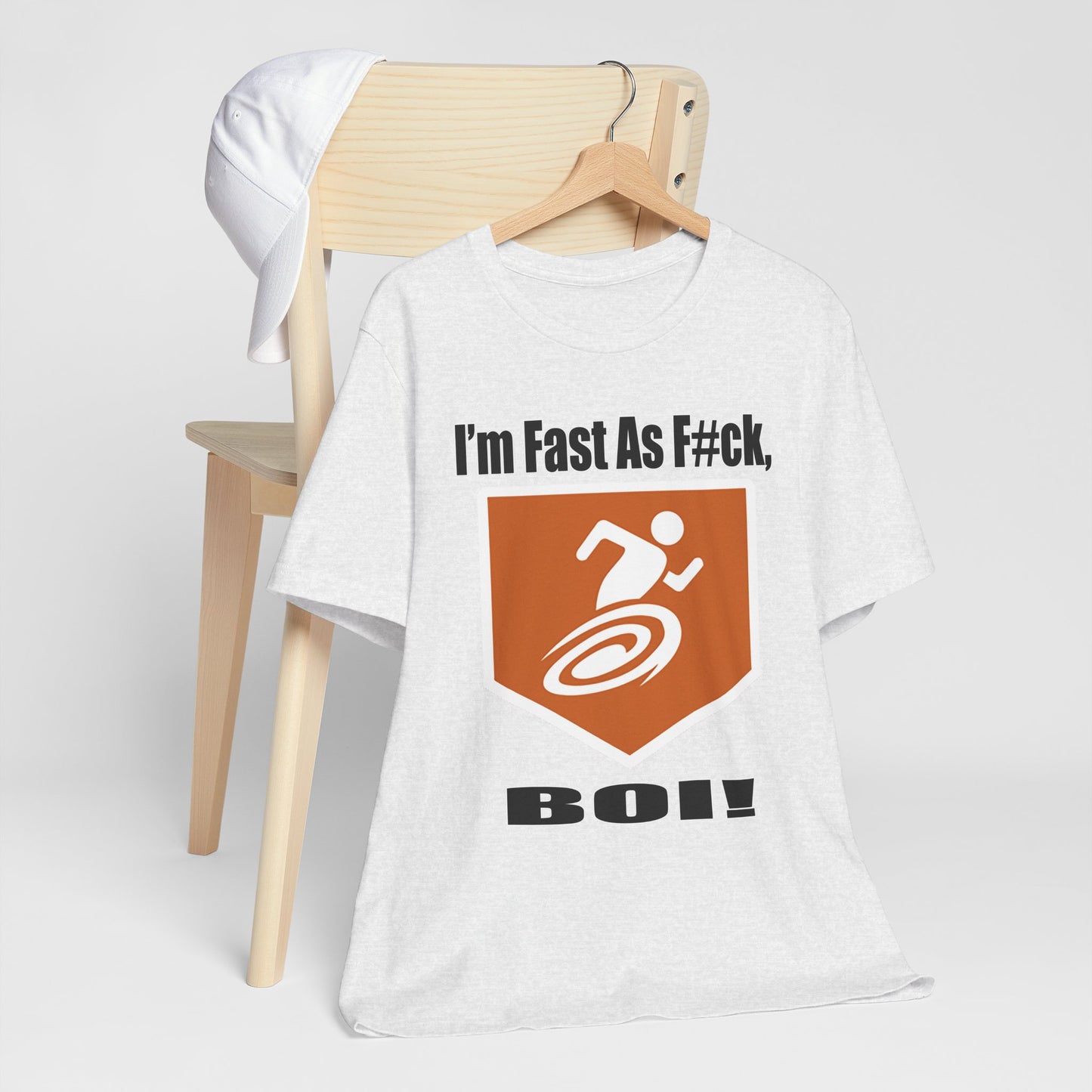 I'm Fast As F#ck Boi! - Short Sleeve Tee