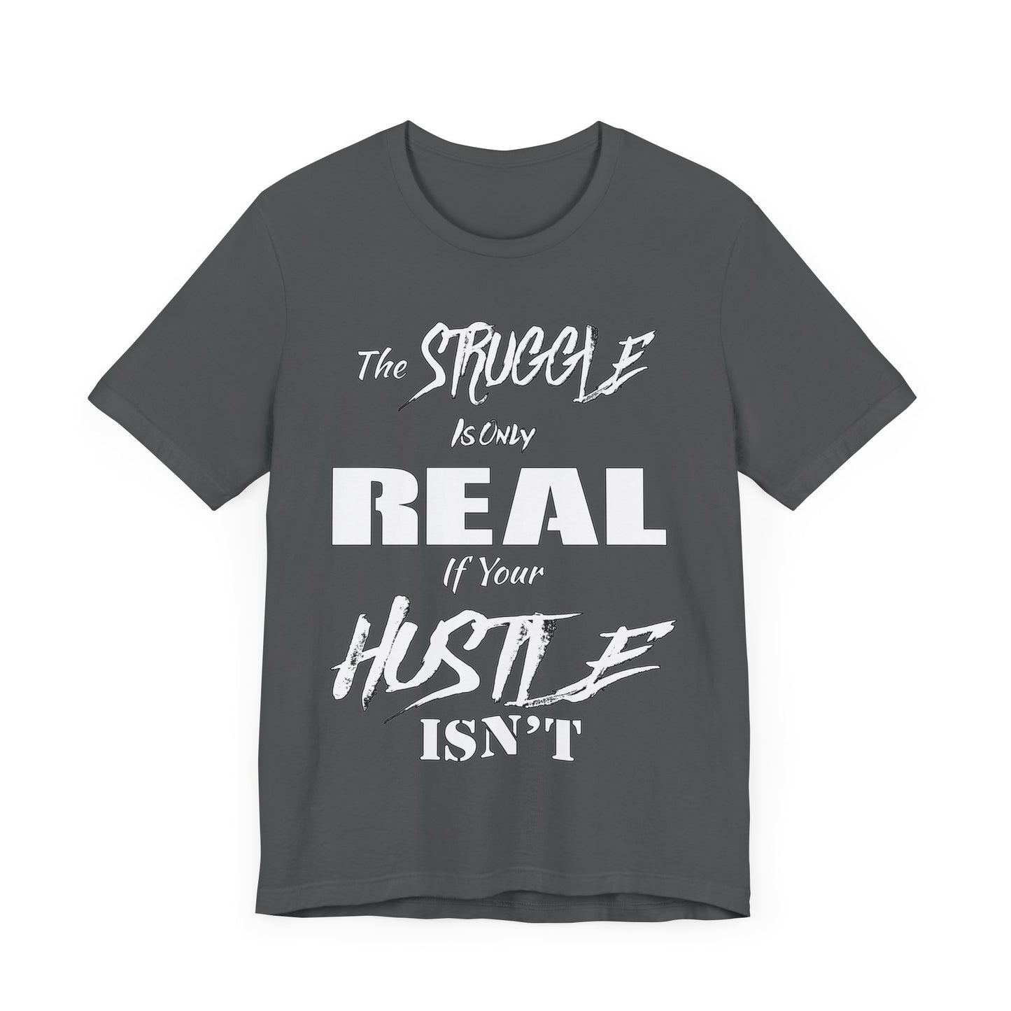The Struggle - Unisex Tee