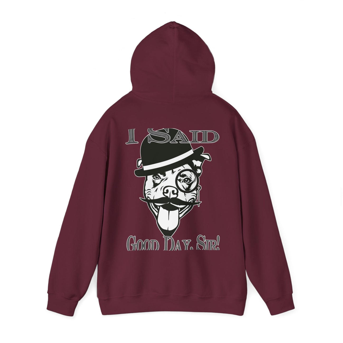 I Said Good Day, Sir - Unisex Heavy Blend™ Hooded Sweatshirt