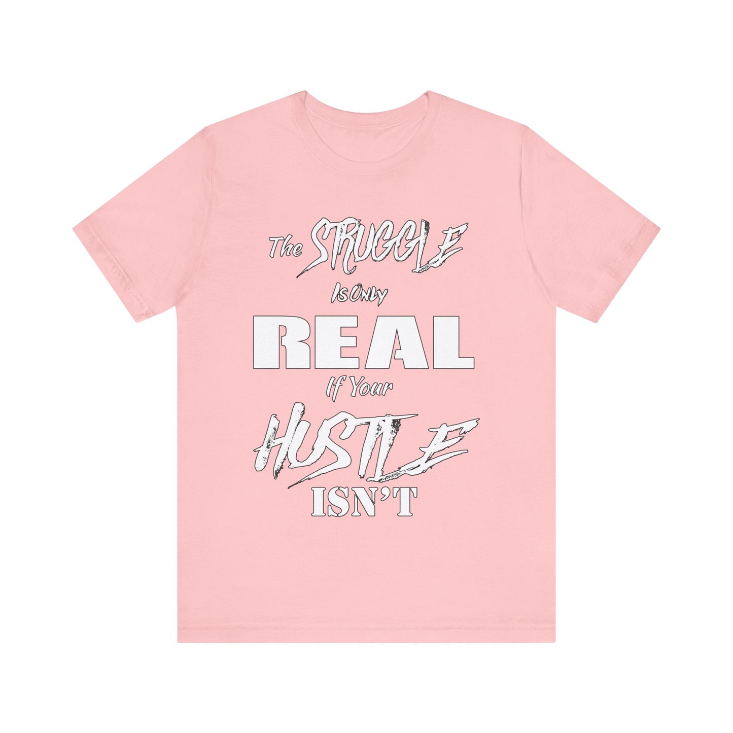 The Struggle - Unisex Tee