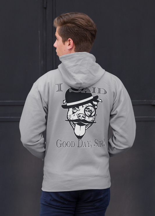 I Said Good Day, Sir - Unisex Heavy Blend™ Hooded Sweatshirt